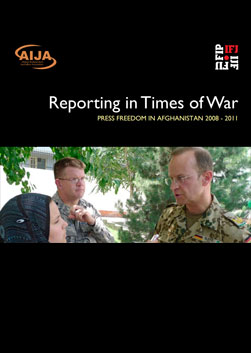 2011: Reporting in Times of War : Press Freedom in Afghanistan 2008 – 2011