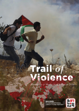 Trail of Violence: Journalists & Media Staff Killed in 2014